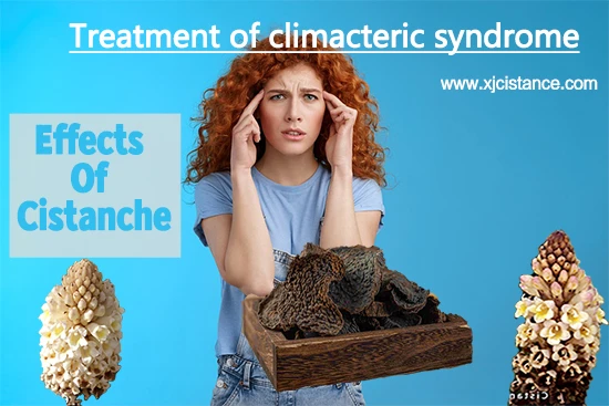 Cistanche powder health benefits—Treatment of climacteric syndrome